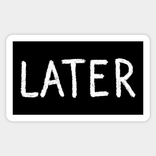 Later Sticker